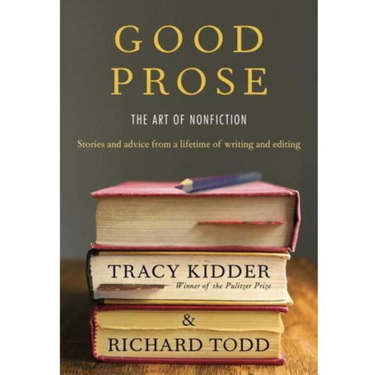 Good Prose: The Art of Nonfiction