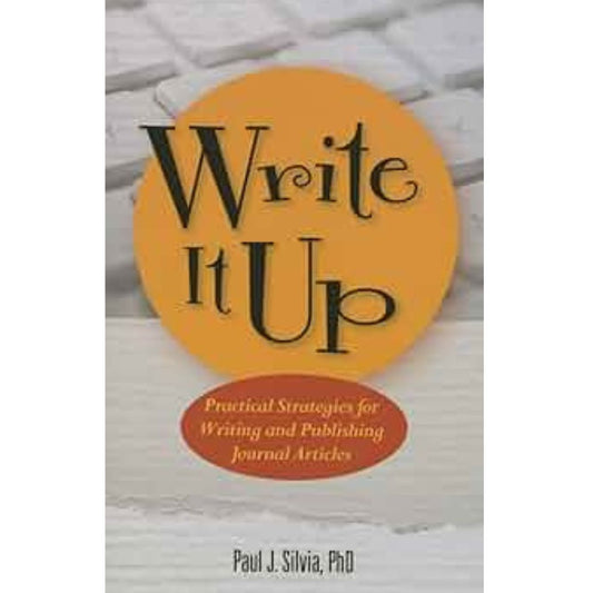 Write It Up: Practical Strategies for Writing and Publishing Journal Articles