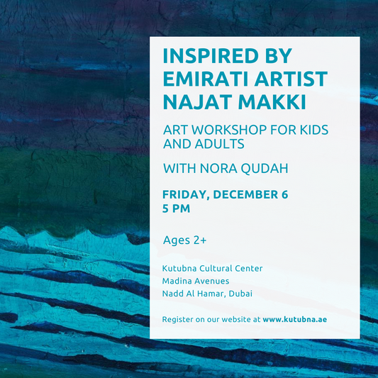 Inspired by Emirati Artist Najat Makki: Art Workshop for Kids and Adults with Nora Qudah