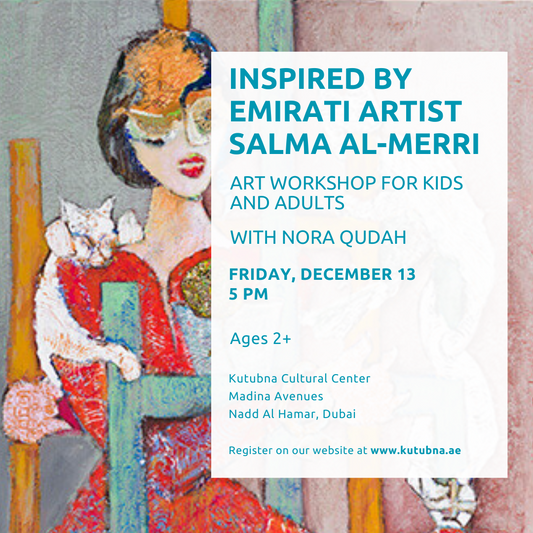 Inspired by Emirati Artist Salma Al-Merri: Art Workshop for Kids and Adults with Nora Qudah