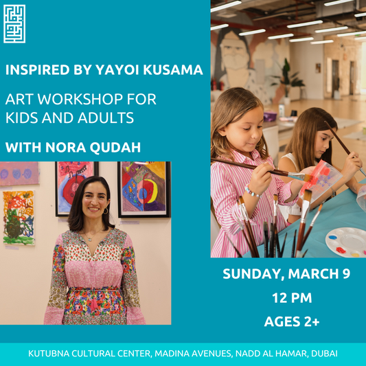 Inspired by Yayoi Kusama: Art Workshop for Kids and Adults with Nora Qudah