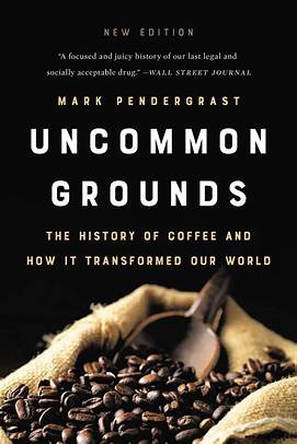 أسباب غير شائعة (طبعة جديدة): تاريخ القهوة وكيف حولت عالمنا