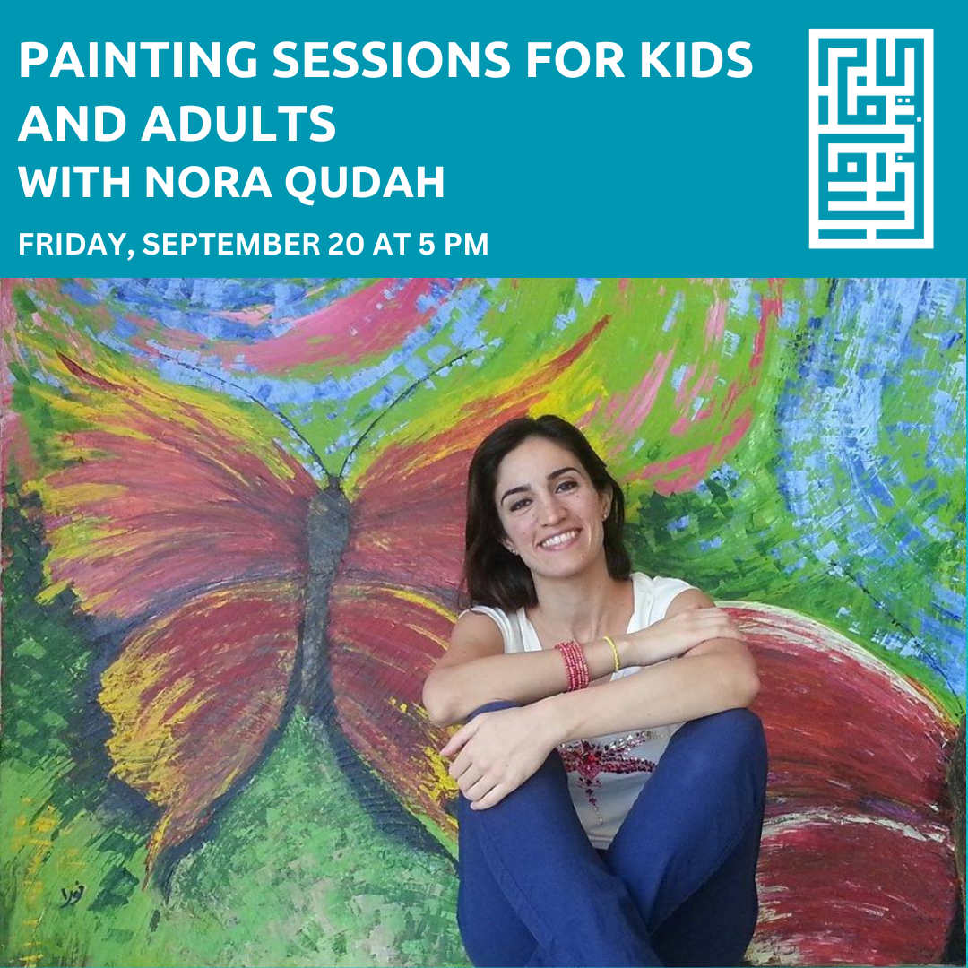 Friday, September 20 — Painting Sessions for Kids and Adults with Nora Qudah