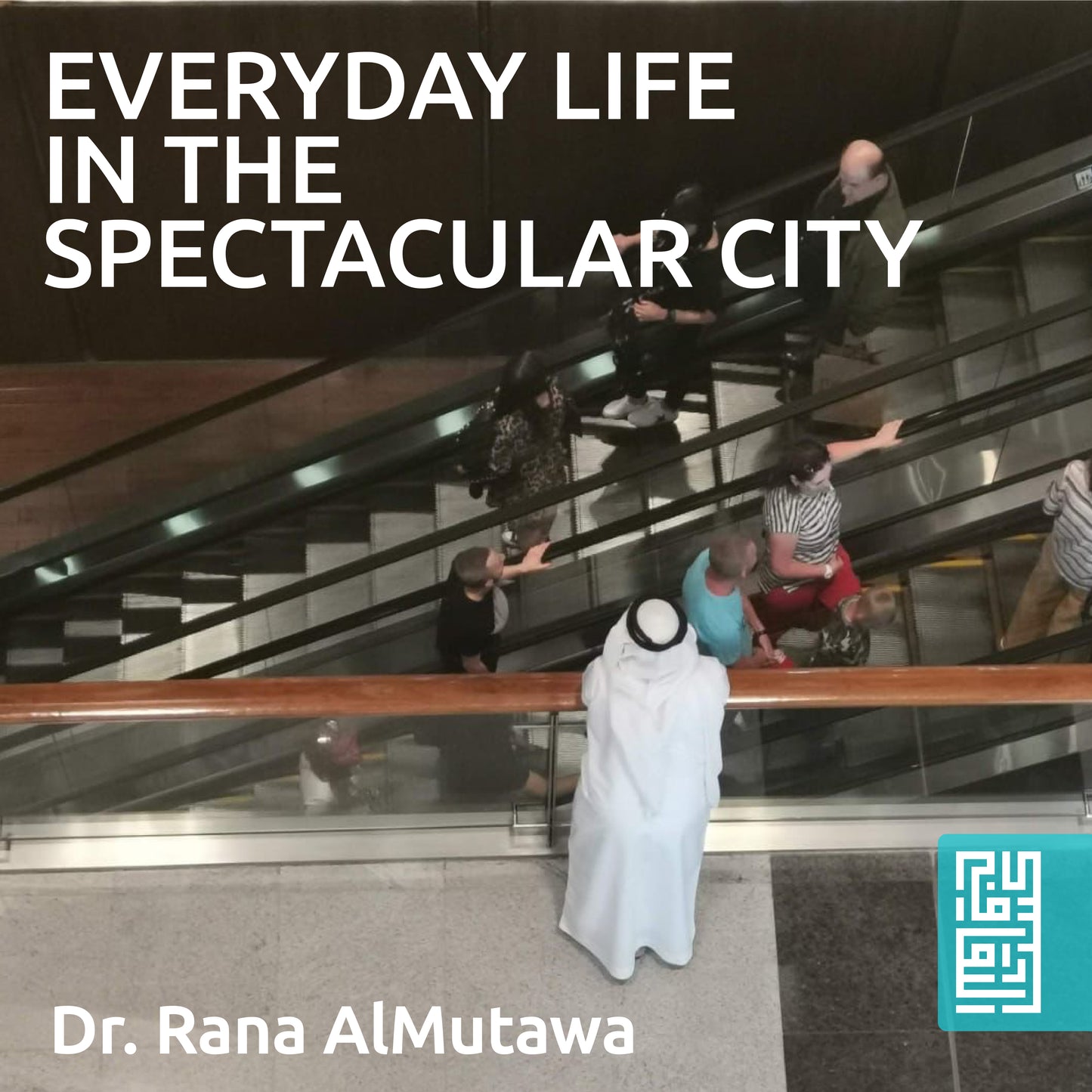 A Walk and Talk with Author Rana AlMutawa about Her Exhibit "Everyday Life in the Spectacular City"