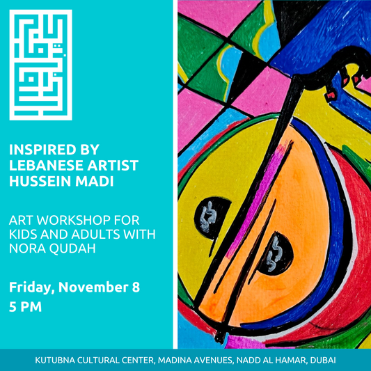 Inspired by Lebanese Artist Hussein Madi: Art Workshop for Kids and Adults with Nora Qudah