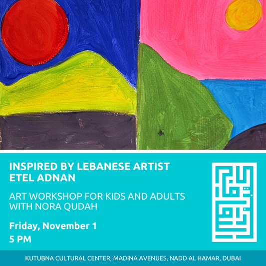 Inspired by Lebanese Artist Etel Adnan: Art Workshop for Kids and Adults with Nora Qudah