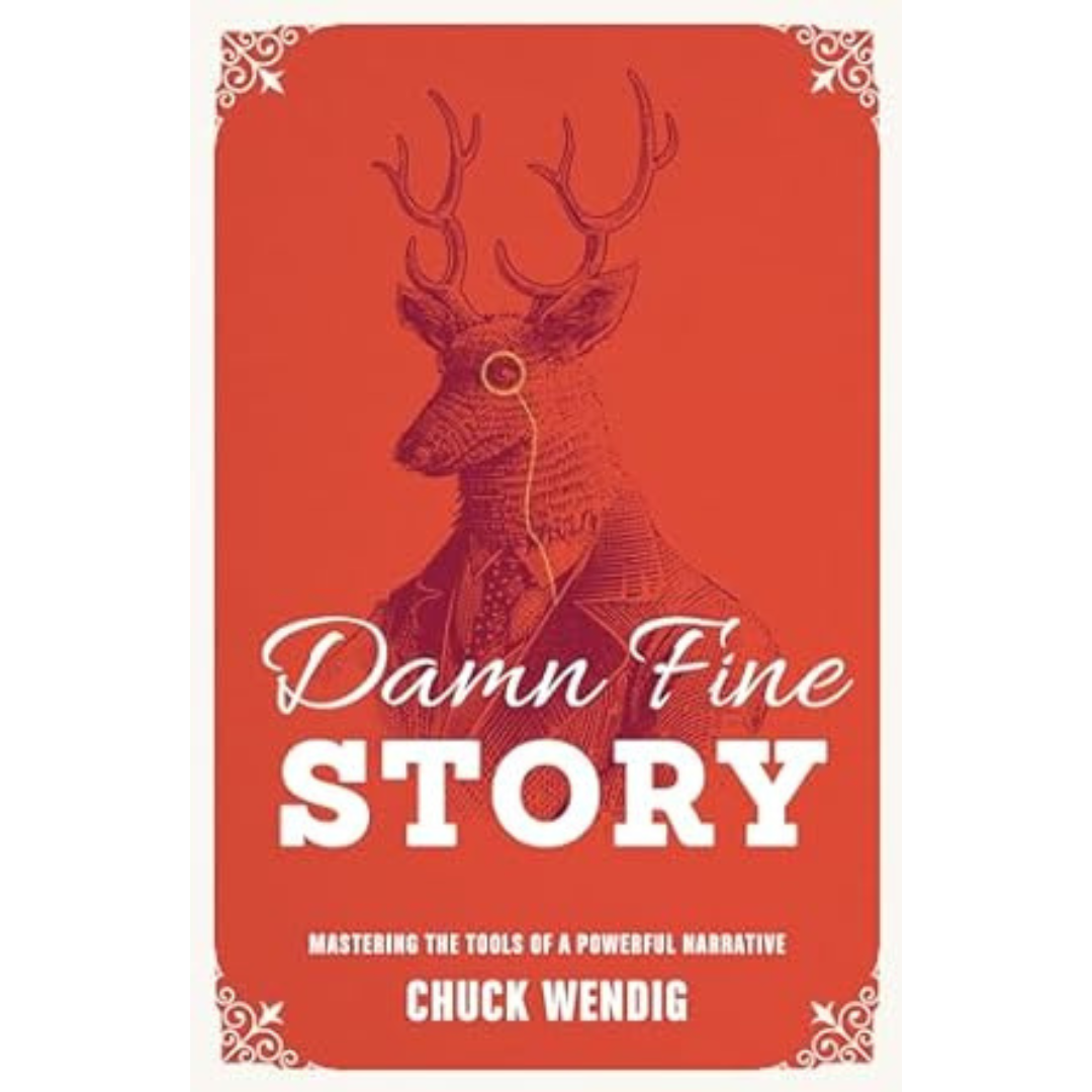 Damn Fine Story: Mastering the Tools of a Powerful Narrative